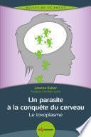 Un parasite à la conquête du cerveau