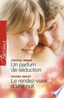 Un parfum de séduction - Le rendez-vous d'une nuit