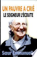 Un pauvre a crié, le Seigneur l'écoute