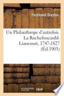 Un Philanthrope d'autrefois. La Rochefoucauld-Liancourt, 1747-1827