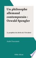 Un philosophe allemand contemporain : Oswald Spengler
