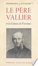 Un pionnier, une initiative : le Père Vallier et la Colonie de Verrières