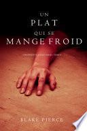 Un Plat Qui se Mange Froid (Une Enquête De Riley Paige — Tome 8)