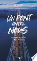 Un pont entre nous