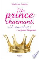 Un prince charmant, s'il vous plaît ! ... et pour toujours