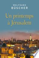Un printemps à Jérusalem