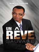 Un Rêve Sauvage
