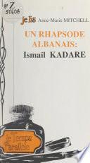 Un rhapsode albanais : Ismaïl Kadaré