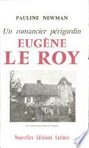 Un romancier perigordin EUGENE LE ROY ET SON TEMPS