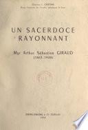 Un sacerdoce rayonnant : Mgr Arthur Sébastien Giraud (1863-1948)