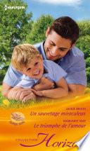 Un sauvetage miraculeux - Le triomphe de l'amour