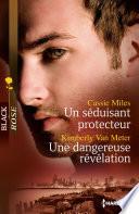 Un séduisant protecteur - Une dangereuse révélation