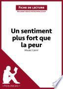 Un sentiment plus fort que la peur de Marc Levy (Fiche de lecture)