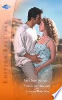 Un si beau mariage - Amants pour toujours - Un merveilleux bébé (Harlequin Edition Spéciale)