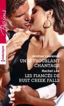 Un si troublant chantage - Les fiancés de Rust Creek Falls