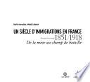 Un siècle d'immigrations en France: Première période. De la mine au champ de bataille, 1851-1918