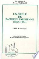 Un siècle de banlieue parisienne (1859-1964)