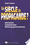 Un Siècle de Propagande ?