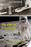 Un siècle ! Et quel siècle !