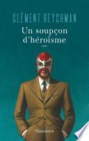 Un soupçon d'héroïsme