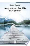 Un système obsolète dit « école »