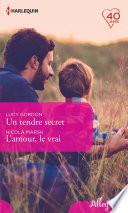 Un tendre secret - L'amour, le vrai
