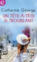 Un tête-à-tête si troublant