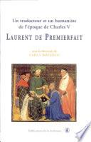 Un traducteur et un humaniste de l'époque de Charles VI, Laurent de Premierfait