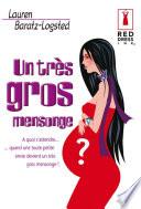 Un très gros mensonge (Harlequin Red Dress Ink)