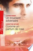Un troublant adversaire - Comme un parfum de rose