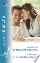 Un troublant mensonge - Le devoir d'un médecin (Harlequin Blanche)