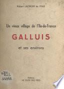 Un vieux village de l'Ile-de-France : Galluis et ses environs