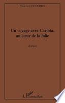 Un voyage avec Carlota, au coeur de la folie