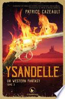 Un western fantasy - Ysandelle