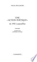 Une Action poétique de 1950 à aujourd'hui