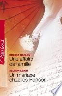 Une affaire de famille - Un mariage chez les Hanson (Harlequin Passions)