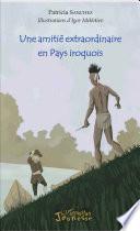 Une amitié extraordinaire en Pays iroquois
