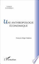 Une anthropologie économique