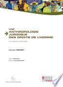 Une anthropologie juridique des droits de l'homme