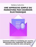 Une approche simple du marketing par courrier électronique