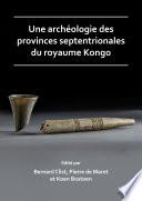 Une archéologie des provinces septentrionales du royaume Kongo