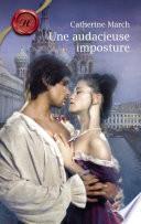 Une audacieuse imposture (Harlequin Les Historiques)