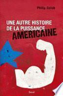Une autre histoire de la puissance américaine