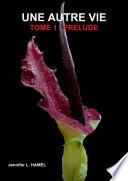 Une Autre Vie - Tome 1 Prélude
