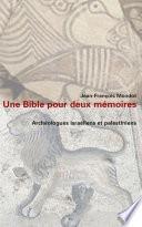 Une bible pour deux mémoires. Archéologues israéliens et palestiniens