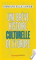 Une brève histoire culturelle de l'Europe