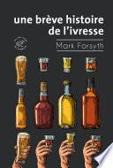 Une brève histoire de l'ivresse