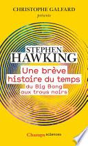Une brève histoire du temps. Du Big Bang aux trous noirs