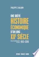 Une brève histoire économique d'un long XXe siècle