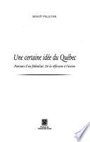 Une certaine idée du Québec